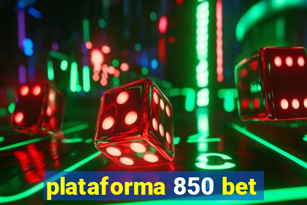 plataforma 850 bet